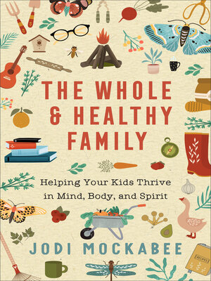 cover image of The Whole and Healthy Family